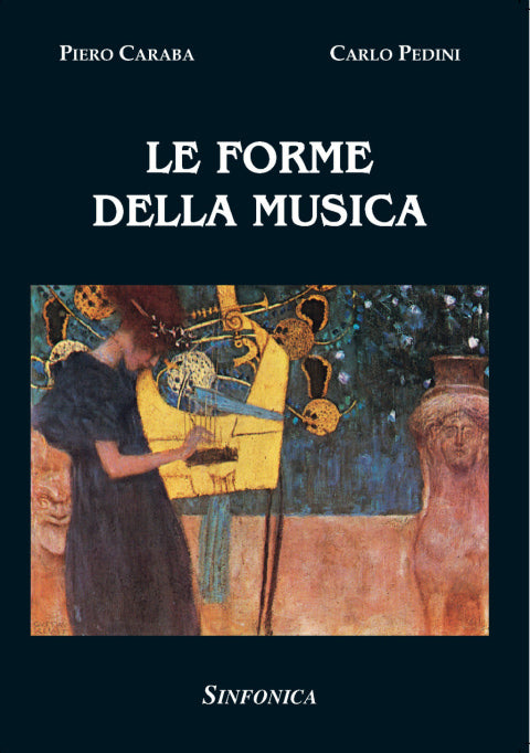 LE FORME DELLA MUSICA Piero Caraba - Carlo Pedini