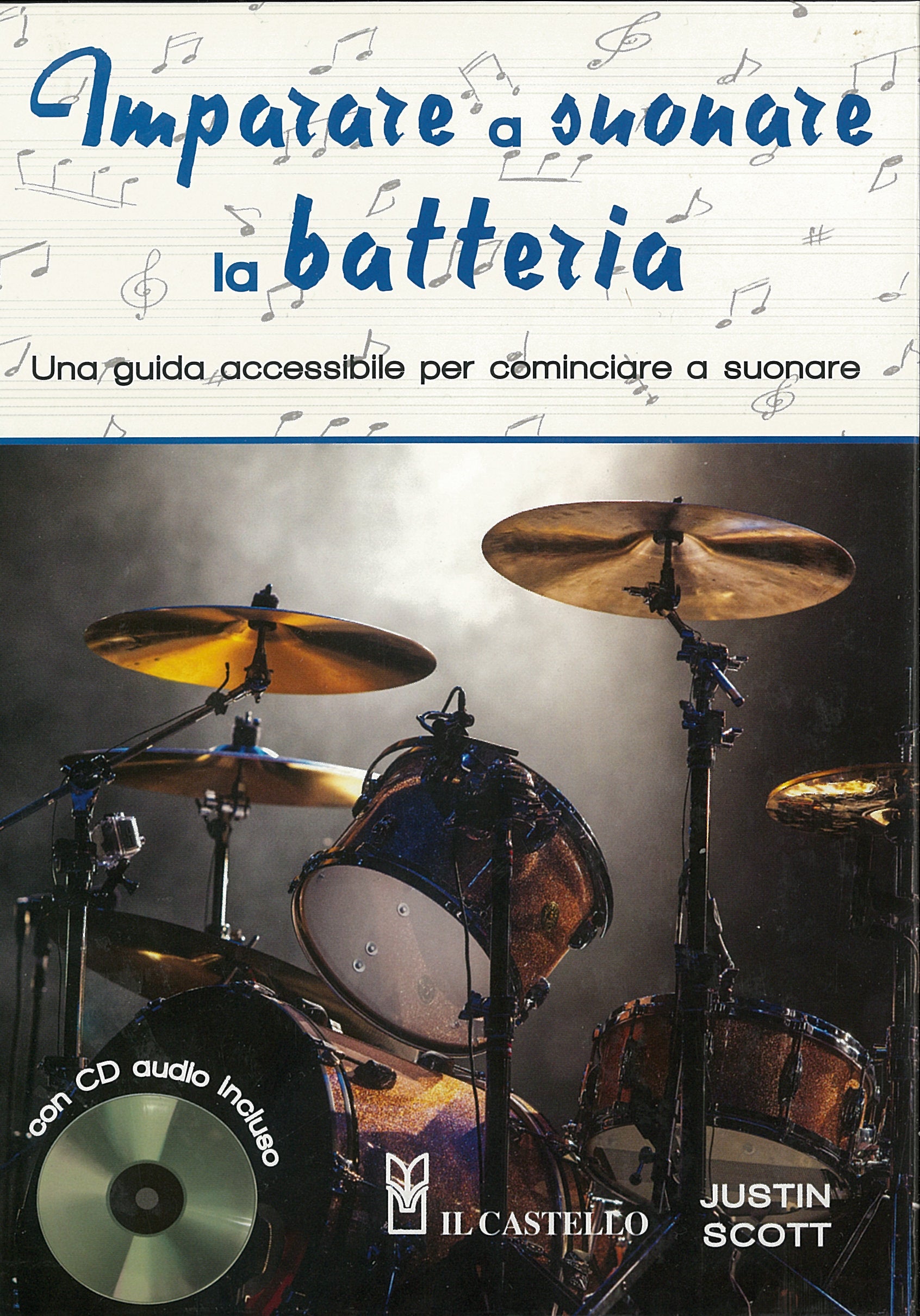 Imparare a suonare la batteria Justin Scott con CD