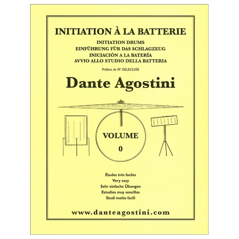 DANTE AGOSTINI MÉTHODE DE BATTERIE, VOLUME 0 : INITIATION À LA BATTERIE