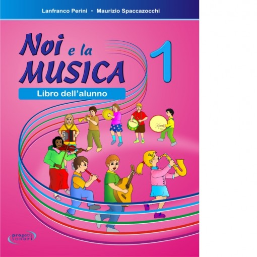 Spaccazocchi M. Noi e la Musica vol. 1 (per l’Alunno)
