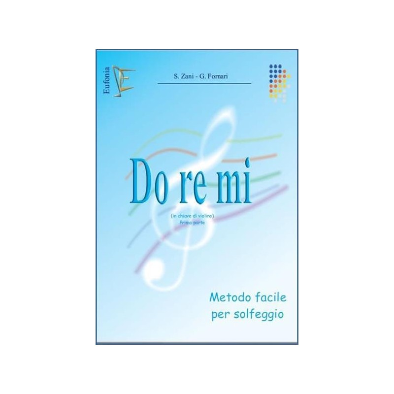 ZANI FORNARI - DO RE MI 1 METODO FACILE DI SOLFEGGIO IN CHIAVE DI VIOLINO