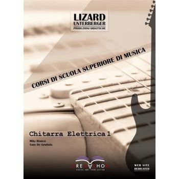CORSI DI SCUOLA SUPERIORE DI MUSICA - CHITARRA ELETTRICA 1 - MIKY BIANCO LIZARD